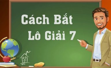 Cách bắt lô giải 7 chuẩn không cần chỉnh